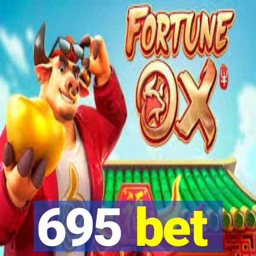 695 bet